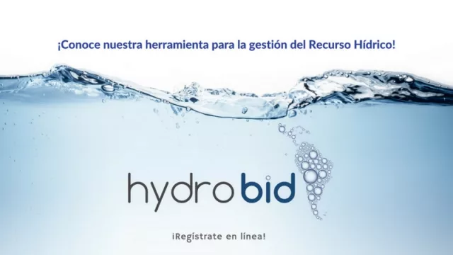 Hydro-BID, una herramienta para la planificación y administración eficiente del agua