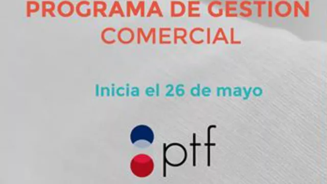 Conocimientos actuales para profesionales comerciales en el Programa de Gestión Comercial de PTF