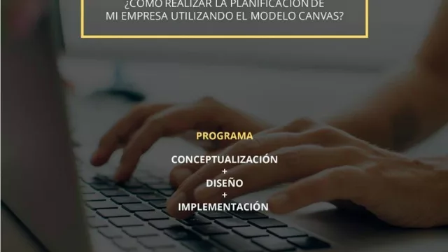 Canvas: “la herramienta” para generar modelos de negocios