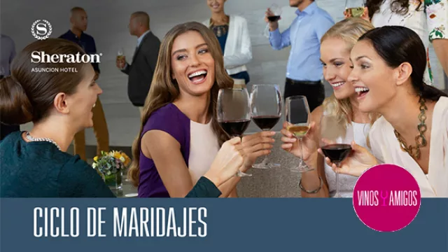 No te pierdas del primer Ciclo de maridajes del Sheraton.