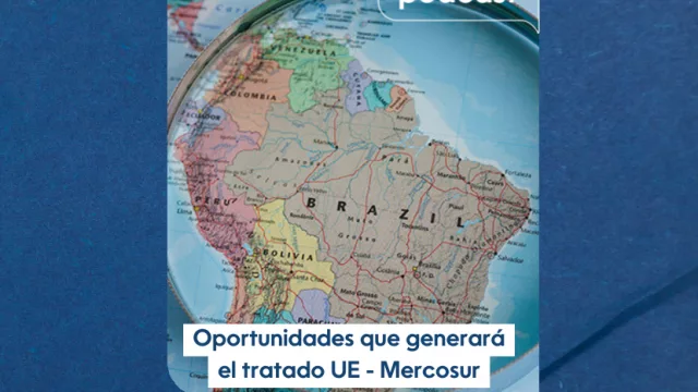 InfoBiz Podcast: El acuerdo Mercosur - UE abre un espacio de más de 700 millones de consumidores