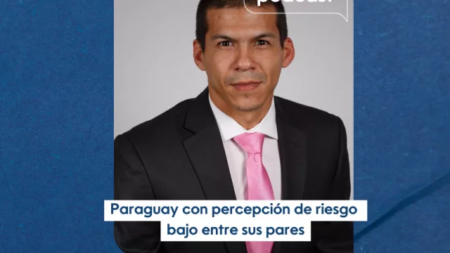 InfoBiz Podcast: Paraguay con percepción de riesgo  bajo entre sus pares